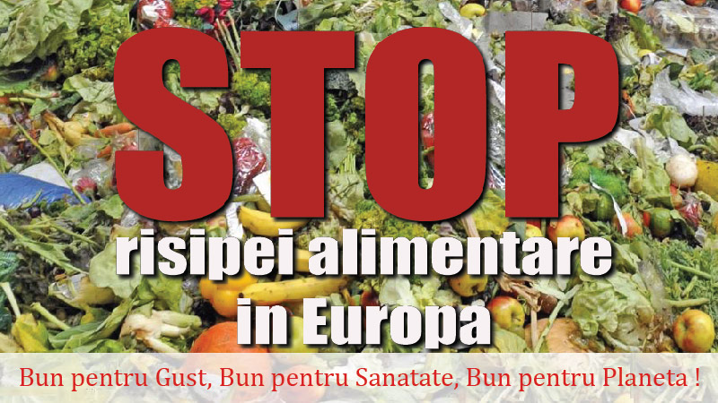 Sa spunem STOP risipei alimentare in Romania si Europa