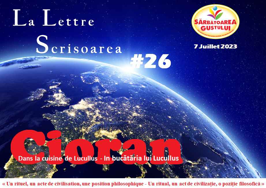 <strong>La Lettre N° 26 – Juillet 2023 – « Cioran dans la cuisine de Lucullus »</strong>