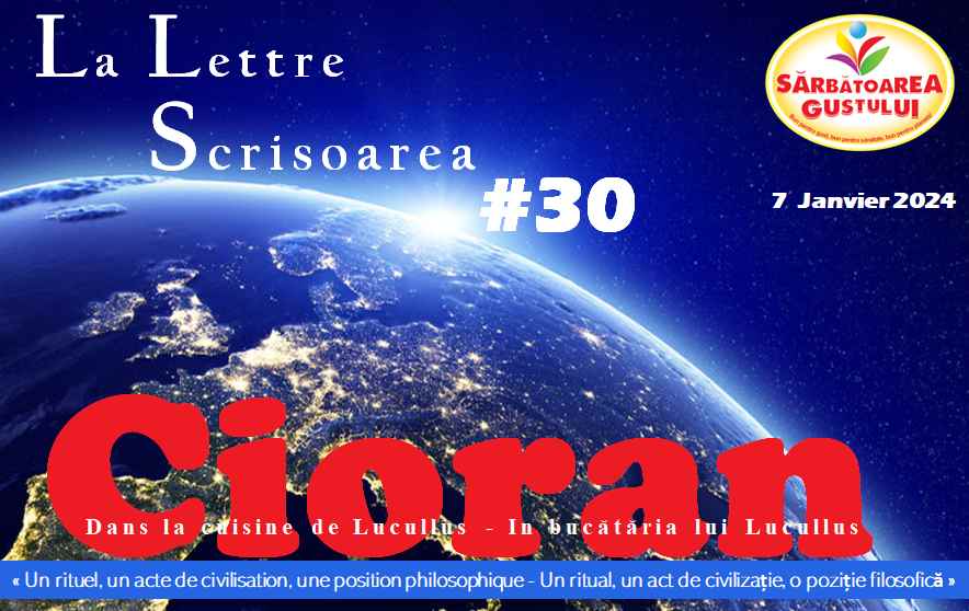La Lettre n° 30 – 7 Janvier 2024 ” Cioran dans la cuisine de Lucullus”