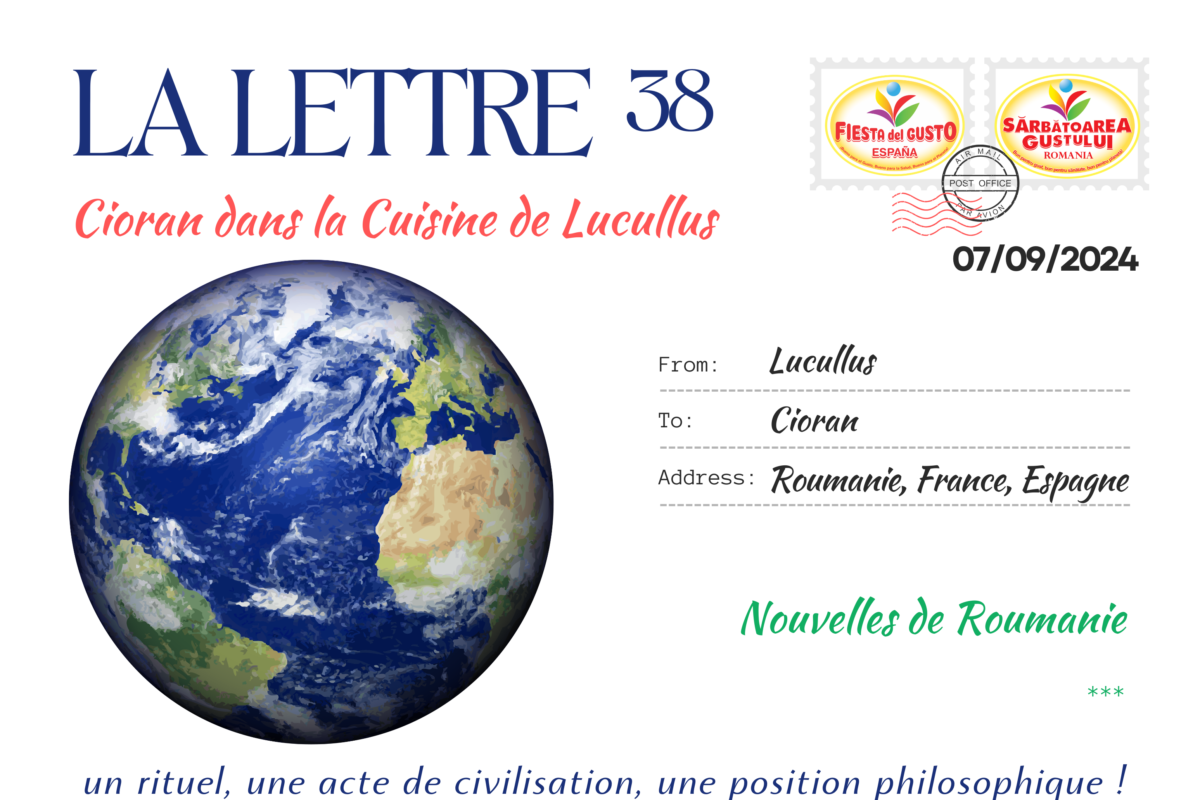 La lettre – Scrisoarea lunară N° 38 – 7 Septembre 2024 ” Cioran dans la cuisine de Lucullus „