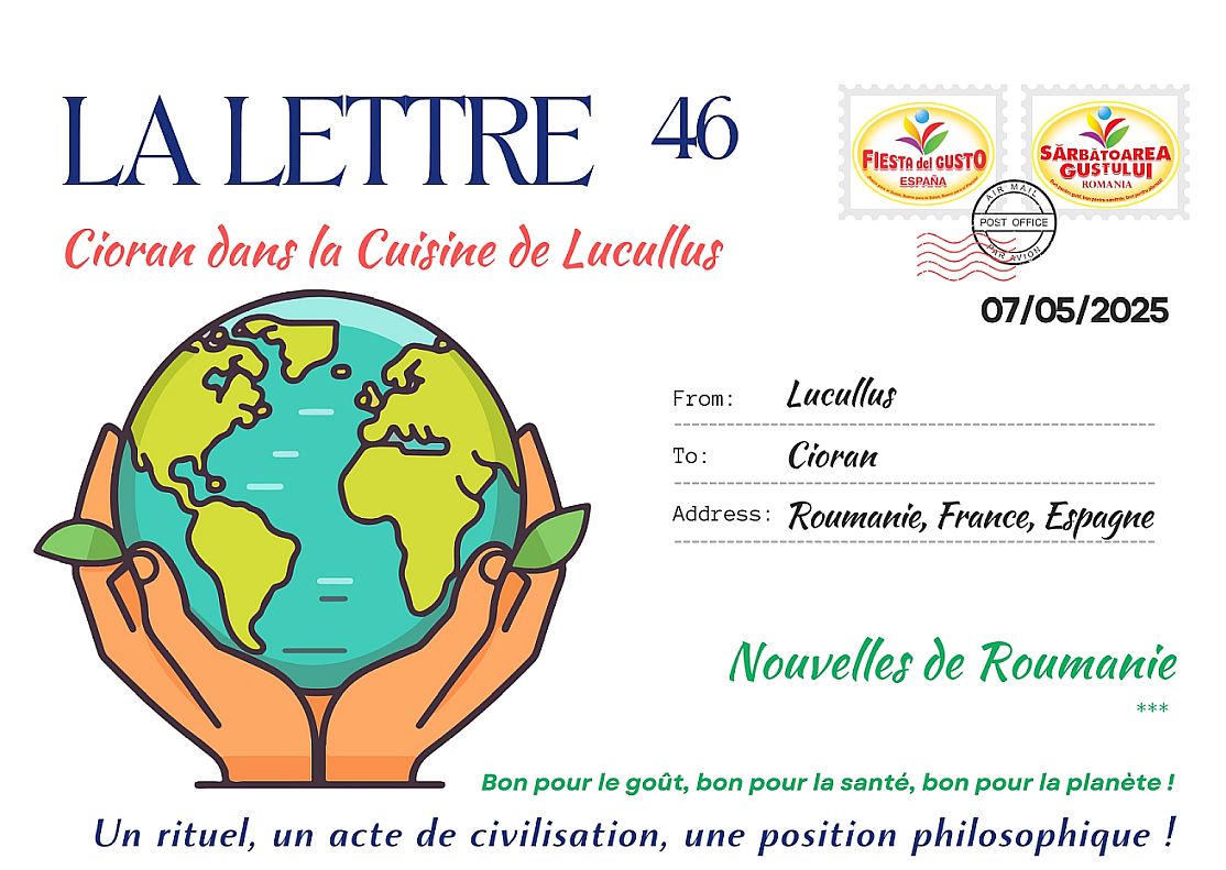 La Lettre – Scrisoarea lunară N° 46 – 7 Mai 2025 “Cioran dans la cuisine de Lucullus”
