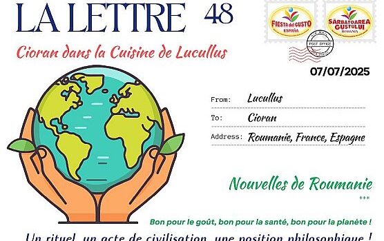 Scrisoarea lunară N° 48 – 7 Iulie 2025 „Cioran în bucătăria lui Lucullus”