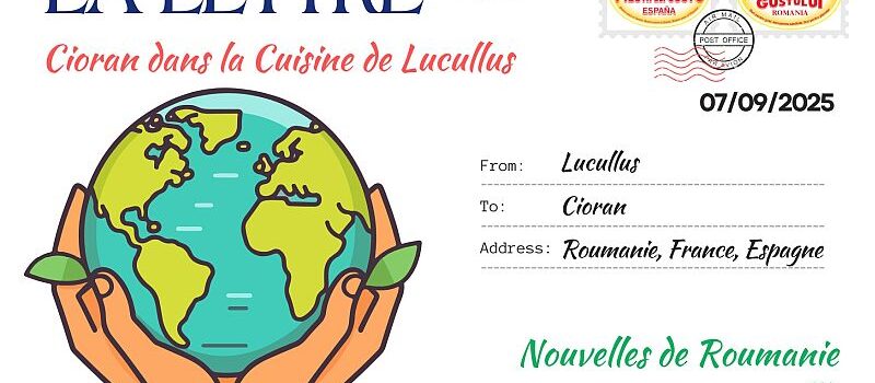 Lettre mensuelle/Scrisoarea n° 50 – 7 Septembre/Septembrie 2025 « Cioran dans la cuisine de Lucullus »